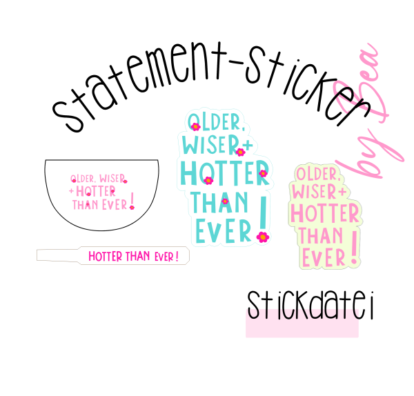 Stickdatei - Statement Sticker - older wiser and hotter