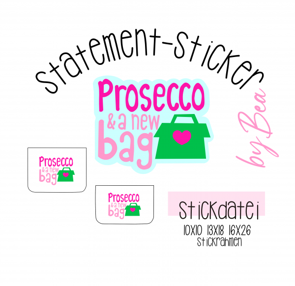 Stickdatei - Statement Sticker - Prosecco + a new Bag