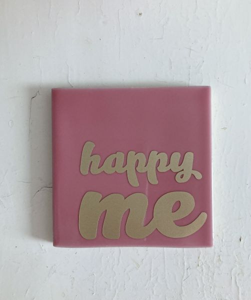 Fliese mit Spruch - happy me